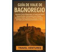 Guía de viaje de Bagnoregio: Descubra Civita di Bagnoregio, la ciudad moribunda: joyas ocultas, gastronomía local, rutas panorámicas, cultura, ... que buscan aventuras italianas inolvidables.