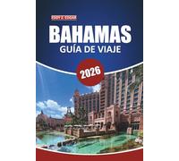 Guía de viaje de Bahamas 2026: Descubriendo playas insulares, cultura local, atracciones imprescindibles, aventuras al aire libre y consejos prácticos de viaje para unas vacaciones en el Caribe