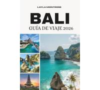 GUÍA DE VIAJE DE BALI 2026: Una guía de viaje práctica y completa con itinerarios, consejos para ahorrar dinero, recomendaciones de seguridad y ... para viajeros novatos y habituales.
