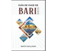 GUÍA DE VIAJE DE BARI 2025: Tu compañero esencial para explorar las mejores atracciones y joyas ocultas de la ciudad