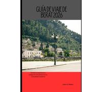 Guía de viaje de Berat 2026: Donde la arquitectura antigua se encuentra con la comodidad moderna (2026 Travel Companion)