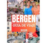 Guía de viaje de Bergen 2025: Desde el histórico Bryggen hasta los majestuosos fiordos, joyas ocultas, gastronomía local y aventuras urbanas inolvidables. (Haris Lang’s Global Destinations)