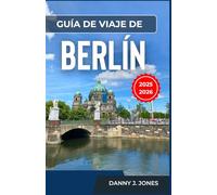 Guía de viaje de Berlín 2025-2026: Explora el rico patrimonio y la vibrante escena moderna con consejos prácticos, recomendaciones locales y actividades imperdibles.