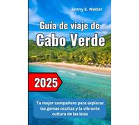 Guía de viaje de Cabo Verde 2025: Tu mejor compañero para explorar las gemas ocultas y la vibrante cultura de las islas
