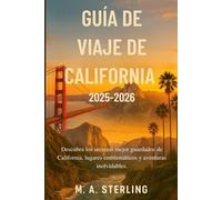 Guía de viaje de California 2025-2026: Descubra los secretos mejor guardados de California, lugares emblemáticos y aventuras inolvidables.