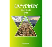 Guía de viaje de Camerún 2025: Una experiencia inmersiva a través de los lugares emblemáticos y los diversos paisajes de Camerún, con orientación práctica.