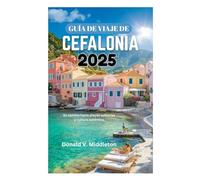 GUÍA DE VIAJE DE CEFALONIA 2025: Su camino hacia playas solitarias y cultura auténtica