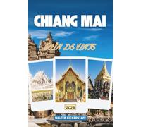 GUÍA DE VIAJE DE CHIANG MAI 2026: El corazón cultural de Tailandia, templos, pueblos de montaña, comida callejera, santuarios ocultos y secretos locales del norte