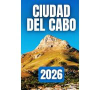 GUÍA DE VIAJE DE CIUDAD DEL CABO 2026