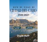 Guía de viaje de Ciudad del Cabo 2026-2027: Table Mountain, viñedos, playas y rutas costeras para todo tipo de viajeros