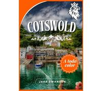 Guía de Viaje de Cotswolds 2025: Consejos de Expertos para Empacar, Atracciones Principales, Mapas Móviles, Secretos de Expertos y Conocimiento Local ... on a budget with real-time tips and maps)