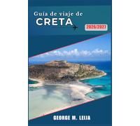 Guía de viaje de Creta 2026/2027: Explora playas, palacios minoicos y pueblos de montaña con mapas, rutas a pie y consejos sobre la gastronomía local para una escapada inolvidable a la isla.