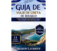 Guía de Viaje de Creta de Bolsillo: Listas de lo imperdible, itinerarios fáciles y consejos de expertos para gastronomía, playas y joyas ocultas