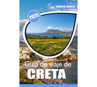 Guía de viaje de Creta: Un viaje a través de las mejores playas, cultura, principales atracciones y cocina local de Creta