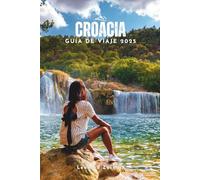 GUÍA DE VIAJE DE CROACIA 2025: Un compañero de viaje claro y paso a paso para evitar trampas turísticas, gastar con inteligencia y recorrer el país ... y consejos locales. (Uncharted Adventures)