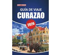 Guía de viaje de Curazao, 2026: Explore la cultura de la isla, las impresionantes playas, las actividades, la cocina local y las atracciones imperdibles para unas vacaciones memorables