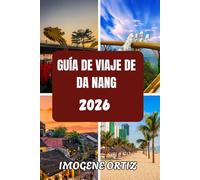 GUÍA DE VIAJE DE DA NANG 2026