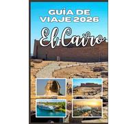 Guía de viaje de El Cairo 2026