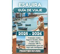 Guía de viaje de Esauira 2025-2026: Consejos reales, lugares locales, fotos a todo color y consejos 100 % actualizados para un viaje más inteligente.