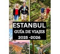 Guía de viaje de Estambul 2025-2026: Experimente la ciudad como nunca antes: un recorrido completo por la cultura, la gastronomía y los lugares ... (The Ultimate Travel Guide Series)