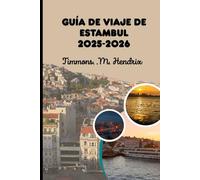 GUÍA DE VIAJE DE ESTAMBUL 2025-2026 (“Footprints of the World: A Traveler’s Companion”)