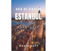 Guía de viaje de Estambul 2026-2027: Palacios, bazares, cruces del Bósforo y la parte asiática, con tarjetas de transporte, horarios de apertura y dónde comen los lugareños.