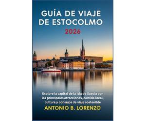 Guía de viaje de Estocolmo 2026: Explore la capital de la isla de Suecia con las principales atracciones, comida local, cultura y consejos de viaje sostenible