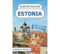Guía de viaje de Estonia 2025-2026: Descubra pueblos ocultos, bosques encantados y maravillas costeras del norte de Europa