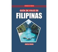 Guía de viaje de Filipinas 2026: Explora islas, playas, comidas locales, información cultural y destinos imperdibles en el archipiélago tropical del sudeste asiático
