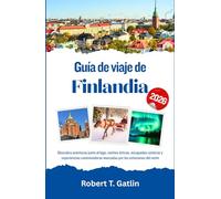 Guía de viaje de Finlandia 2026: Descubra aventuras junto al lago, noches árticas, escapadas costeras y experiencias conmovedoras marcadas por las estaciones del norte