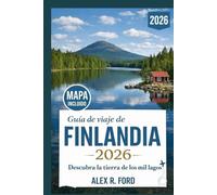 Guía de viaje de Finlandia 2026: Descubra la tierra de los mil lagos