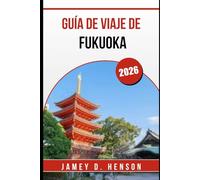 GUÍA DE VIAJE DE FUKUOKA 2026: Explora el encanto costero y la joya oculta de Japón