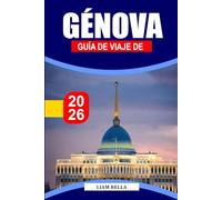 GUÍA DE VIAJE DE GÉNOVA 2026: Explora el legado marítimo, los callejones sinuosos y los tesoros culinarios de Génova