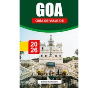 GUÍA DE VIAJE DE GOA 2026: Descubre las playas doradas de Goa, la herencia portuguesa y el vibrante espíritu festivo