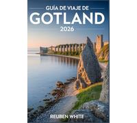 GUÍA DE VIAJE DE GOTLAND 2026: Un guía completo para descubrir las joyas insulares de Suecia, con itinerarios, joyas ocultas y consejos locales.