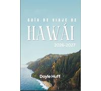 Guía de viaje de Hawái 2026-2027: Playas, rutas de senderismo y puestos de comida en seis islas, además del ritmo pausado de la exploración.