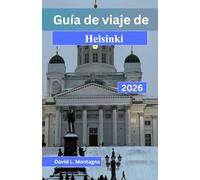 Guía de viaje de Helsinki 2026: Planificación práctica para las estaciones nórdicas, ritmos de barrio, costes diarios y cómo desplazarse con confianza
