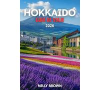 Guía de Viaje de Hokkaido 2026: 15 consejos prácticos para planificar tu viaje y explorar Hokkaido con confianza (Incluye un mapa)