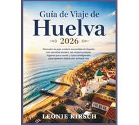 Guía de Viaje de Huelva 2026: Descubra la joya costera escondida de España con secretos locales, las mejores playas, lugares para comer y rutas inteligentes para quienes visitan por primera vez