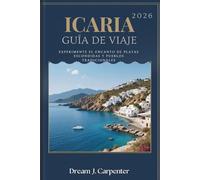 GUÍA DE VIAJE DE IKARIA 2026: Experimente el encanto de playas escondidas y pueblos tradicionales