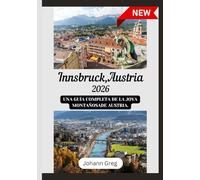 GUÍA DE VIAJE DE INNSBRUCK 2026: Una guía completa de la joya montañosade Austria.