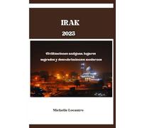 GUÍA DE VIAJE DE IRAK 2025: Civilizaciones antiguas, lugares sagrados y descubrimientos modernos (Updated Travel Guide books in different languages ... Spanish, Italian, German and Japanese).)