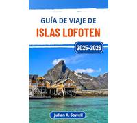 Guía de viaje de Islas Lofoten 2025-2026: Descubra picos espectaculares, pueblos pesqueros, auroras boreales y sol de medianoche en la escarpada costa de Noruega