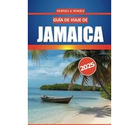 Guía de viaje de Jamaica 2025: Explora la cultura, las playas, los destinos imperdibles y las aventuras de la isla con información local y consejos prácticos