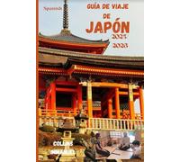 GUÍA DE VIAJE DE JAPÓN 2025/2026: Un viaje a través de los paisajes sagrados de Japón