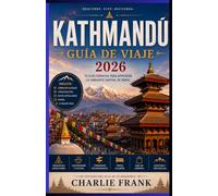 Guía de Viaje de Katmandú 2026
