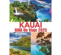 Guía de viaje de Kauai 2025: Mejor época para visitar, atracciones principales, dónde alojarse, consejos de viaje y las comidas locales más deliciosas en la Isla Jardín de Hawái.