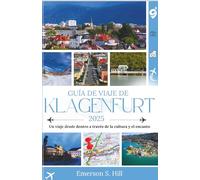 Guía de viaje de Klagenfurt 2025: Un viaje desde dentro a través de la cultura y el encanto (UPDATED TRAVEL GUIDES FOR 2025)
