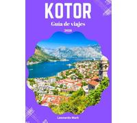 Guía de viaje de Kotor 2026: Guía del viajero para descubrir tesoros culturales, escapadas al aire libre y descubrimientos en la bahía