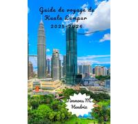 Guía de viaje de Kuala Lumpur 2025-2026 (“Footprints of the World: A Traveler’s Companion”)